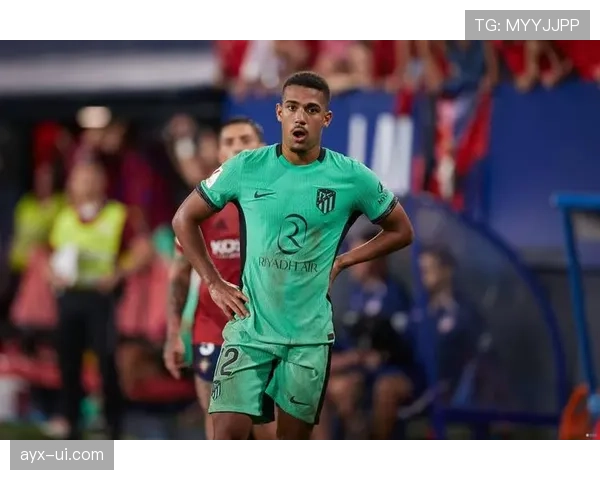 莫利纳本赛季在马竞右后卫位置表现稳健 莫利纳本赛季在马竞右后卫位置表现稳健